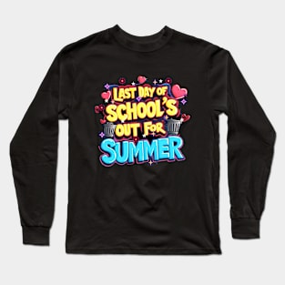 Last Day of School out for summer Long Sleeve T-Shirt
